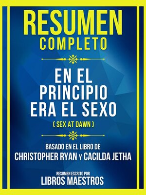 cover image of Resumen Completo--En El Principio Era El Sexo (Sex At Dawn)--Basado En El Libro De Christopher Ryan Y Cacilda Jetha